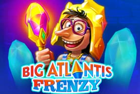 Big Atlantis Frenzy