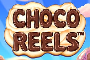 Choco Reels™